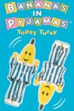 Watch Bananas In Pyjama: Topsy Turvy Alluc