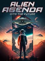 Watch Alien Agenda: Into the Future Viooz