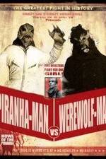 Watch Piranha-Man vs. Werewolf Man: Howl of the Piranha Alluc