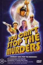 Watch You Can't Stop the Murders Alluc