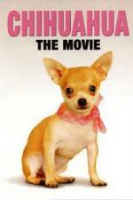 Watch Chihuahua The Movie Alluc