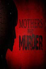 Watch Mothers Who Murder Alluc