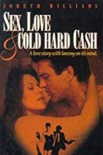 Watch Sex, Love and Cold Hard Cash Alluc
