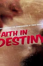 Watch Faith in Destiny Alluc