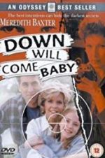Watch Down Will Come Baby Alluc