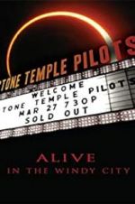 Watch Stone Temple Pilots: Alive in the Windy City Alluc