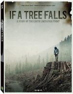 Watch If a Tree Falls: A Story of the Earth Liberation Front Alluc