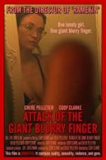 Watch Attack of the Giant Blurry Finger Alluc