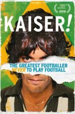 Watch Kaiser: The Greatest Footballer Never to Play Football Alluc
