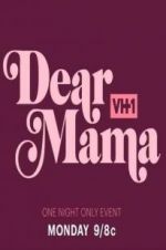 Watch Dear Mama: A Love Letter to Mom Alluc