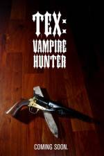 Watch Tex Vampire Hunter Alluc