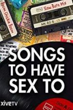 Watch Songs to Have Sex To Alluc