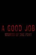 Watch A Good Job: Stories of the FDNY Alluc
