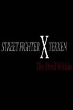 Watch Street Fighter X Tekken The Devil Within Alluc