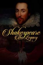 Watch Shakespeare: The Legacy Online Alluc