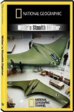 Watch National Geographic Hitlers Stealth Fighter Alluc