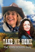 Watch Take Me Home: The John Denver Story Alluc