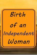 Watch Birth of an Independent Woman Alluc