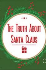 Watch The Truth About Santa Claus Alluc