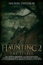 Watch A Haunting on Hamilton Street 2 The Stable Alluc