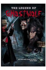 Watch The Legend of Ghostwolf Alluc