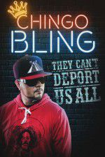 Watch Chingo Bling: They Cant Deport Us All Alluc