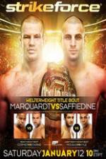 Watch Strikeforce: Marquardt vs. Saffiedine The Final Strikeforce Event Alluc
