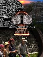 Watch Mayan Revelations: Decoding Baqtun Alluc