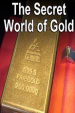 Watch The Secret World of Gold Alluc