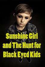 Watch Sunshine Girl and the Hunt for Black Eyed Kids Alluc