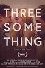 Watch Threesomething Alluc