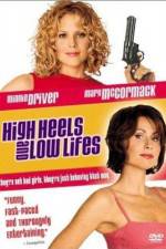 Watch High Heels and Low Lifes Alluc