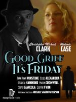 Watch Good Grief It\'s Friday Alluc