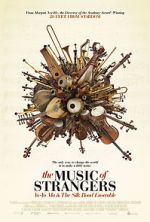 Watch The Music of Strangers: Yo-Yo Ma and the Silk Road Ensemble Alluc