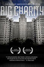 Watch Big Charity: The Death of America\'s Oldest Hospital Alluc