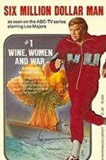 Watch The Six Million Dollar Man: Wine, Women and War Alluc