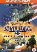 Watch Operation Delta Force 4: Deep Fault Alluc