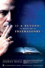 Watch 33 & Beyond: The Royal Art of Freemasonry Alluc