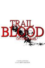 Watch Trail of Blood On the Trail Alluc