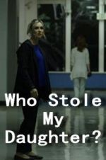 Watch Who Stole My Daughter? Alluc