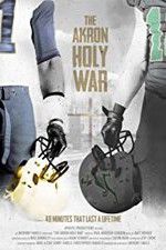 Watch The Akron Holy War Alluc