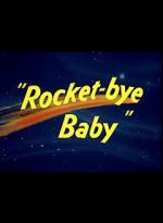 Watch Rocket-bye Baby Online Alluc