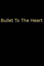 Watch Bullet To The Heart Alluc