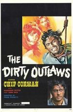 Watch The Dirty Outlaws Alluc