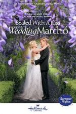 Watch Sealed with a Kiss: Wedding March 6 Alluc