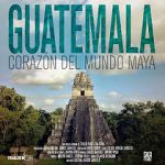Watch Guatemala: Heart of the Mayan World Alluc