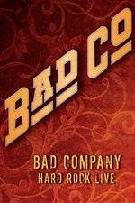 Watch Bad Company: Hard Rock Live Alluc