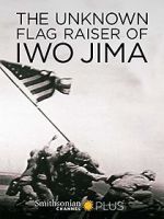 Watch The Unknown Flag Raiser of Iwo Jima Alluc