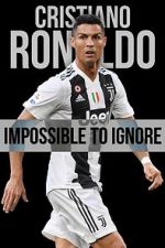 Watch Cristiano Ronaldo: Impossible to Ignore Alluc