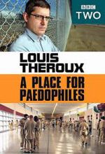 Watch Louis Theroux: A Place for Paedophiles Alluc